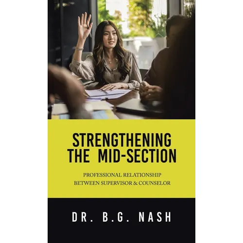 Strengthening the Mid-Section: Professional Relationship Between Supervisor & Counselor