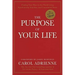 The Purpose of Your Life: Finding Your Place in the World Using Synchronicity, Intuition, and Uncommon Sense