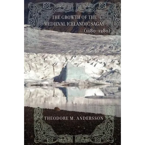 The Growth of the Medieval Icelandic Sagas (1180-1280)