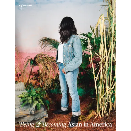 Being & Becoming: Asian in America: Aperture 251