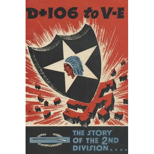 The History of the 2nd Infantry Division: D+106 to VE