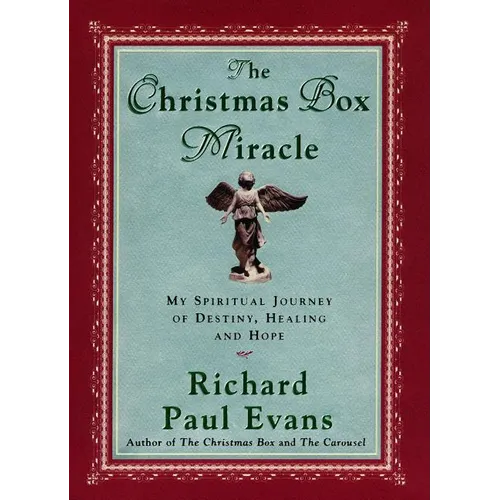 The Christmas Box Miracle: My Spiritual Journey of Destiny, Healing and Hope