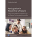 Participation in Residential Childcare: Safeguarding Children's Rights Through Participation and Complaint Procedures