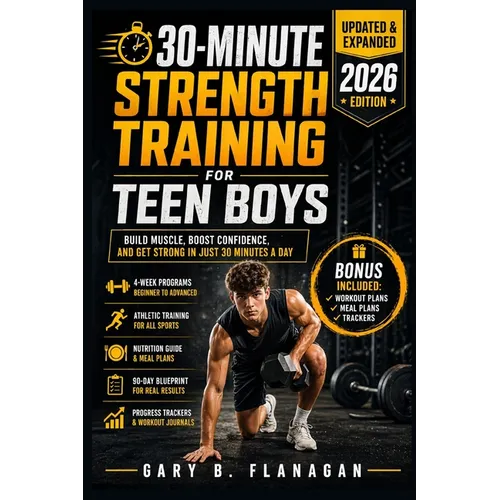 30-Minute Strength Training for Teen Boys: Build Muscle, Boost Confidence Teens Guide to Fitness Success