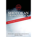 Shotokan Transcendence: Beyond the Stealth and Riddles of Funakoshi Karate
