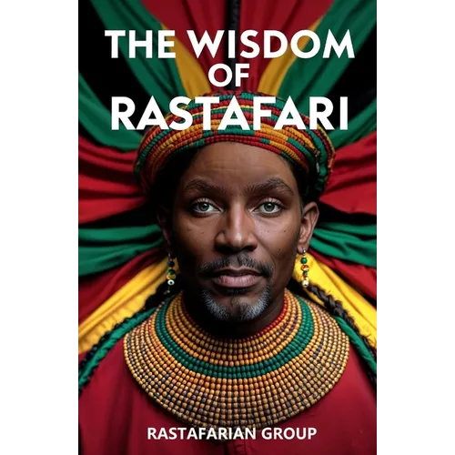 The Wisdom of Rastafari