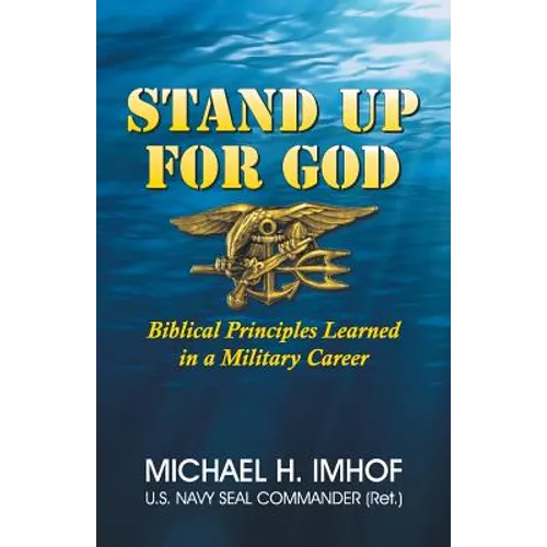 Stand Up for God: Biblical Principles Learned in a Military Career