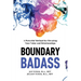 Boundary Badass: A Powerful Method for Elevating Your Value and Relationships