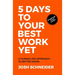 5 Days to Your Best Work Yet: A Human Like Approach to Better Work