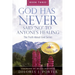 God Has Never Said No to Anyone's Healing: The Truth About God Series - Book Three