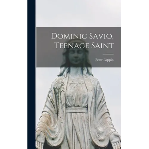 Dominic Savio, Teenage Saint