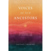 Voices of Our Ancestors: Teachings from the Wisdom Fire