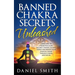 Banned Chakra Secrets Unleashed: Learn How To Strengthen Aura, Balance Chakras, Radiate Energy And Awaken Your Spiritual Power Through Chakra Meditati