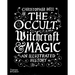 The Occult, Witchcraft & Magic: An Illustrated History