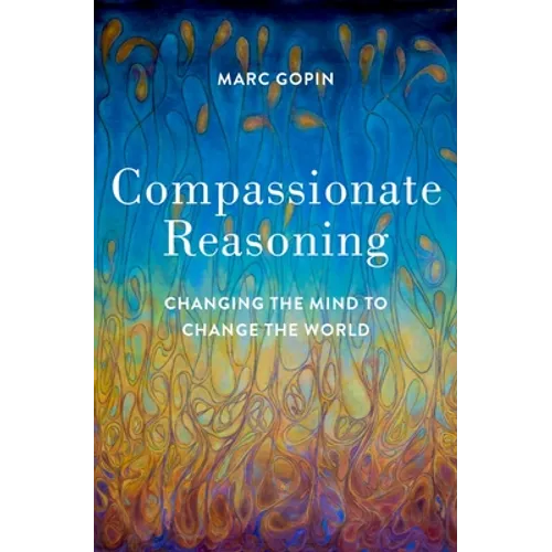 Compassionate Reasoning: Changing the Mind to Change the World