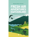 Fresh Air Adventures Switzerland: 32 Unforgettable Activities