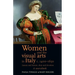 Women and the Visual Arts in Italy c. 1400-1650: Luxury and Leisure, Duty and Devotion: A Sourcebook