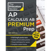 Princeton Review AP Calculus AB Premium Prep, 12th Edition: 8 Practice Tests + Digital Practice Online + Content Review