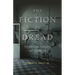 The Fiction of Dread: Dystopia, Monstrosity, and Apocalypse