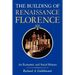 The Building of Renaissance Florence: An Economic and Social History