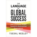 The Language of Global Success: How a Common Tongue Transforms Multinational Organizations