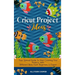 Cricut Project Ideas: Your Special Guide To Start Creating Your Projects, With Different Ideas From Beginners to Expert