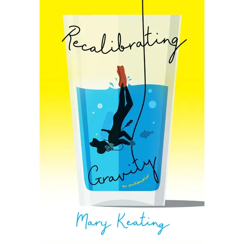 Recalibrating Gravity: A Memoir In Verse