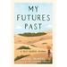 My Futures Past: A Self-Guided Journal