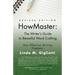 Howmaster: THE WRITER'S GUIDE TO BEAUTIFUL WORD CRAFTING - Revised Edition