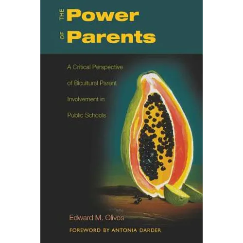 The Power of Parents: A Critical Perspective of Bicultural Parent Involvement in Public Schools
