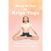 Manoj the Yogi on Kriya Yoga: A Guide to Awaken the Chakras and Kundalini