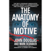 The Anatomy of Motive: The Fbi's Legendary Mindhunter Explores the Key to Understanding and Catching Violent Criminals