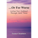 ...Or For Worse: Loving Your Husband Through Hard Times