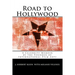 Road to Hollywood: An Only-in-America Story of Presidents, Tycoons, Movie Stars, and Aliens
