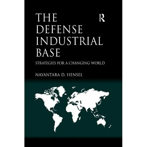 The Defense Industrial Base: Strategies for a Changing World