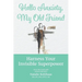 Hello Anxiety, My Old Friend: Harness Your Invisible Superpower