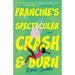 Francine's Spectacular Crash and Burn