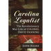 Carolina Loyalist: The Revolutionary War Life of Colonel David Fanning