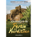Journeys in Persia and Kurdistan (Volume 2): Victorian Travelogue Series (Annotated)