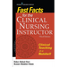 Fast Facts for the Clinical Nursing Instructor: Clinical Teaching in a Nutshell