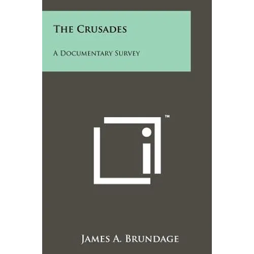 The Crusades: A Documentary Survey