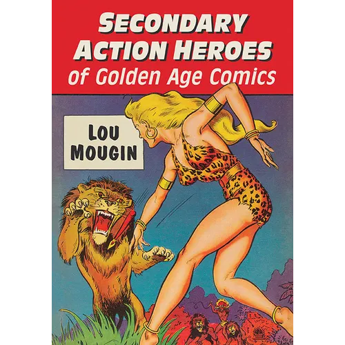 Secondary Action Heroes of Golden Age Comics