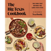 The Big Texas Cookbook: The Food That Defines the Lone Star State