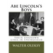 Abe Lincoln's Boys: Their Unknown Lives in Springfield