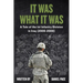 It Was What It Was: A Tale of the 1st Infantry Division in Iraq (2006-2008)