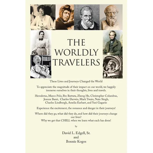The Worldly Travelers: These Lives and Journeys Changed the World