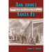 Ask About Santa Fe: 464 Essential Questions and Their Answers about This City and the State of New Mexico
