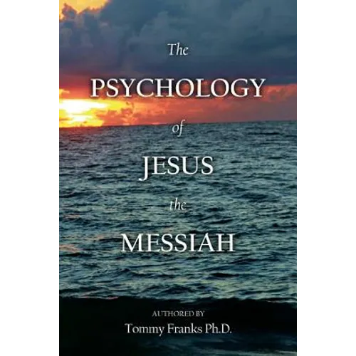 The Psychology of Jesus the Messiah