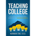 Teaching College: The Ultimate Guide to Lecturing, Presenting, and Engaging Students