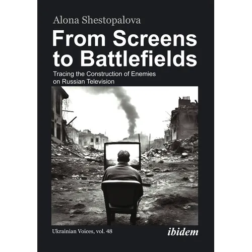 From Screens to Battlefields: Tracing the Construction of Enemies on Russian Television